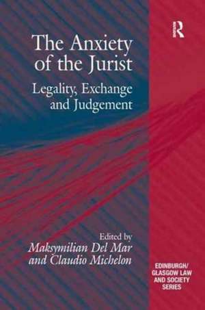 The Anxiety of the Jurist: Legality, Exchange and Judgement de Claudio Michelon