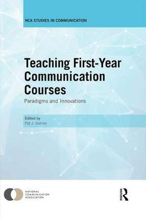 Teaching First-Year Communication Courses: Paradigms and Innovations de Pat J. Gehrke