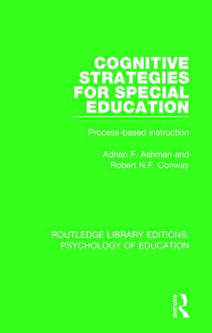 Cognitive Strategies for Special Education: Process-Based Instruction de Adrian F. Ashman