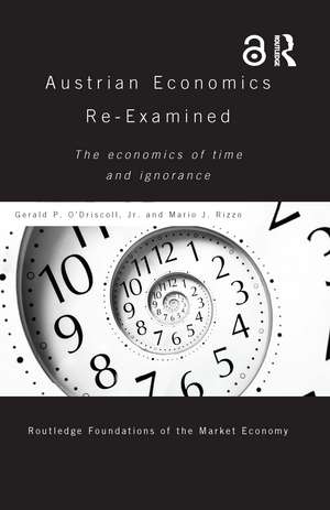 Austrian Economics Re-examined: The Economics of Time and Ignorance de Gerald O'Driscoll Jr