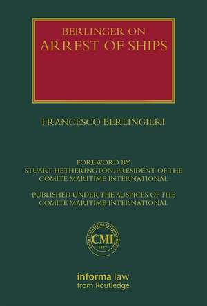 Berlingieri on Arrest of Ships: Volumes I and II: Volume Set de Francesco Berlingieri