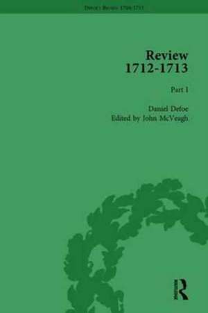 Defoe's Review 1704�13, Volume 9 (1712�13), Part I de John McVeagh