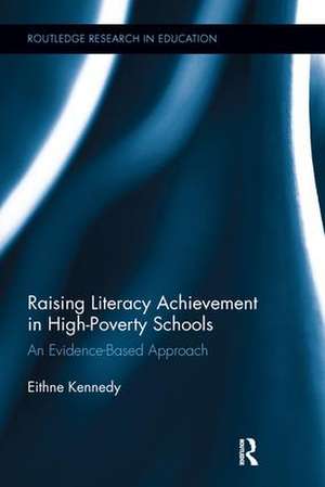 Raising Literacy Achievement in High-Poverty Schools: An Evidence-Based Approach de Eithne Kennedy