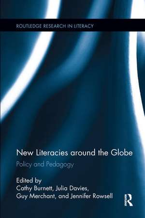 New Literacies around the Globe: Policy and Pedagogy de Cathy Burnett