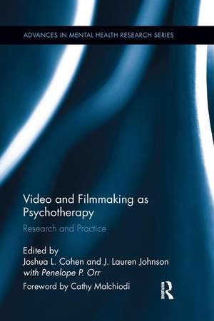 Video and Filmmaking as Psychotherapy: Research and Practice de Joshua L. Cohen