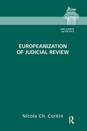 Europeanization of Judicial Review de Nicola Ch. Corkin