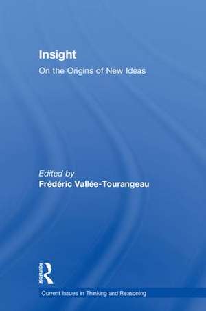 Insight: On the Origins of New Ideas de Frédéric Vallée-Tourangeau