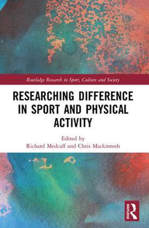 Researching Difference in Sport and Physical Activity de Richard Medcalf