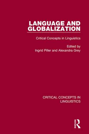 Language and Globalization: Critical Concepts in Linguistics de Ingrid Piller