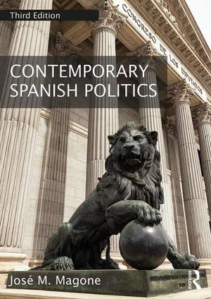 Contemporary Spanish Politics de José M. Magone