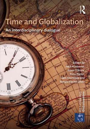 Time and Globalization: An interdisciplinary dialogue de Paul Huebener