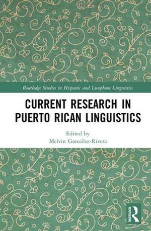 Current Research in Puerto Rican Linguistics de Melvin González-Rivera