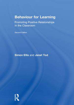 Behaviour for Learning: Promoting Positive Relationships in the Classroom de Simon Ellis