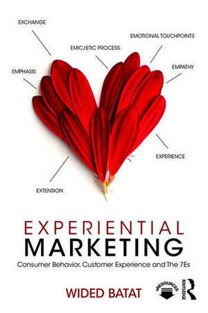 Experiential Marketing: Consumer Behavior, Customer Experience and The 7Es de Wided Batat