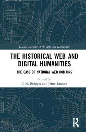 The Historical Web and Digital Humanities: The Case of National Web Domains de Niels Brügger