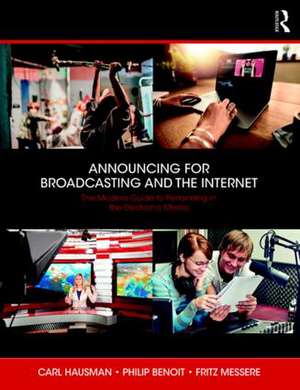 Announcing for Broadcasting and the Internet: The Modern Guide to Performing in the Electronic Media de Fritz Messere