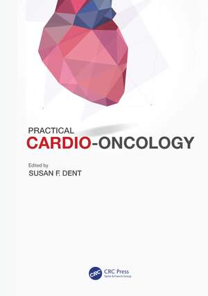 Practical Cardio-Oncology de Susan F. Dent