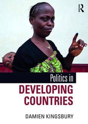 Politics in Developing Countries de Damien Kingsbury