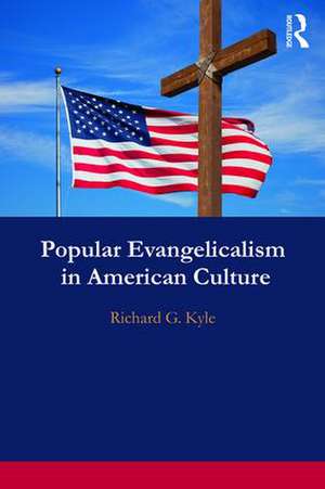 Popular Evangelicalism in American Culture de Richard Kyle