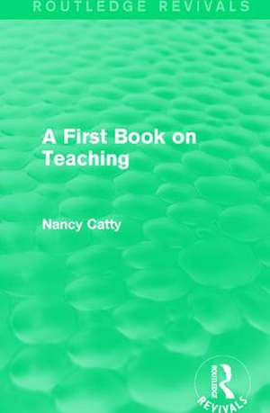 A First Book on Teaching (1929) de Nancy Catty