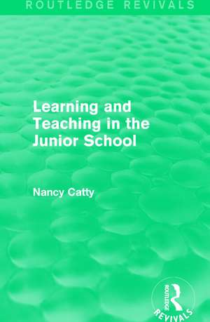 Learning and Teaching in the Junior School (1941) de Nancy Catty