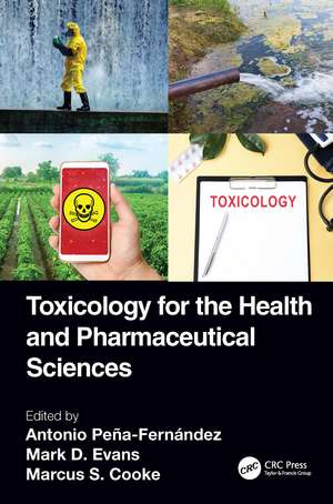 Toxicology for the Health and Pharmaceutical Sciences de Antonio Peña-Fernández