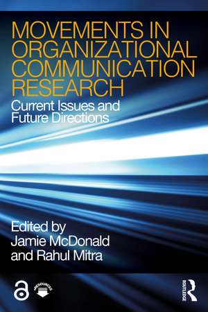 Movements in Organizational Communication Research: Current Issues and Future Directions de Jamie McDonald