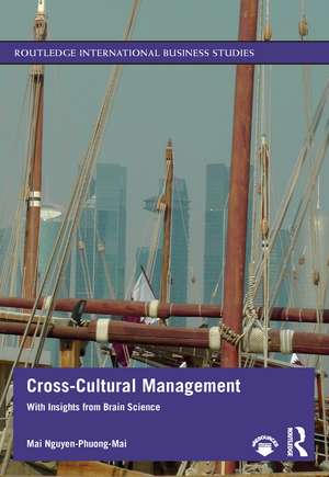 Cross-Cultural Management: With Insights from Brain Science de Mai Nguyen-Phuong-Mai