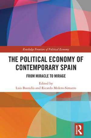 The Political Economy of Contemporary Spain: From Miracle to Mirage de Luis Buendía