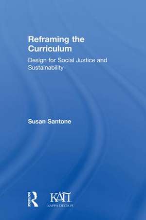 Reframing the Curriculum: Design for Social Justice and Sustainability de Susan Santone