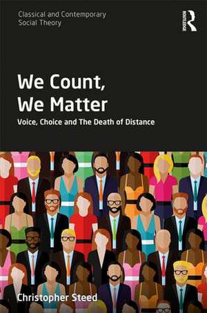 We Count, We Matter: Voice, Choice and the Death of Distance de Christopher Steed