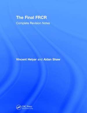 The Final FRCR: Complete Revision Notes de Vincent Helyar