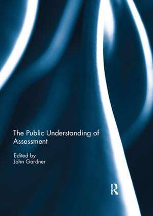 The Public Understanding of Assessment de John Gardner