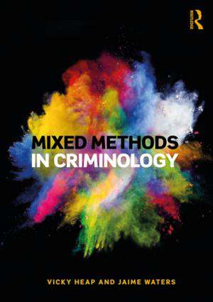 Mixed Methods in Criminology de Vicky Heap