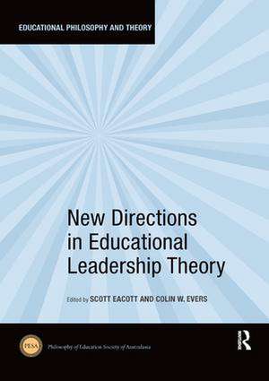 New Directions in Educational Leadership Theory de Scott Eacott