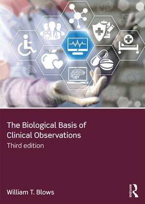 The Biological Basis of Clinical Observations de William T. Blows