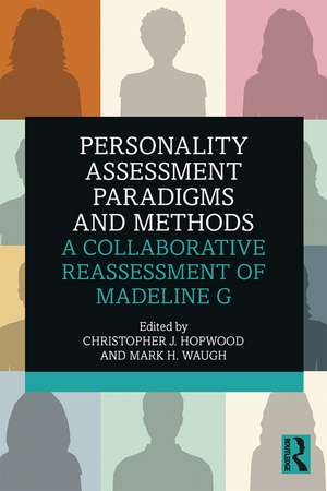 Personality Assessment Paradigms and Methods: A Collaborative Reassessment of Madeline G de Christopher J. Hopwood