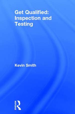 Get Qualified: Inspection and Testing de Kevin Smith