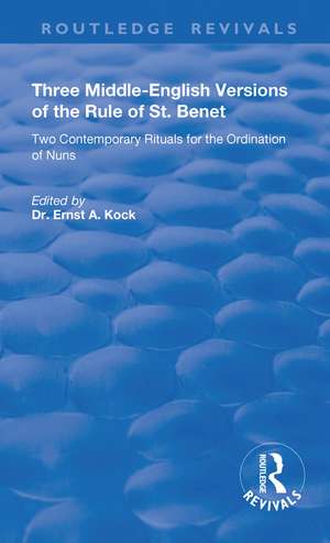 Three Middle-English Versions of the Rule of St. Benet: Two Contemporary Rituals for the Ordination of Nuns de Ernst A. Kock