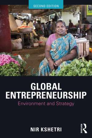 Global Entrepreneurship: Environment and Strategy de Nir Kshetri