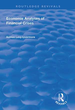 Economic Analyses of Financial Crises de Amnon Levy-Livermore