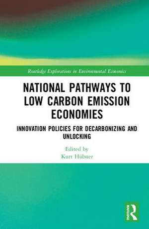 National Pathways to Low Carbon Emission Economies: Innovation Policies for Decarbonizing and Unlocking de Kurt Hübner