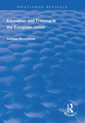 Education and Training in the European Union de Andreas Moschonas