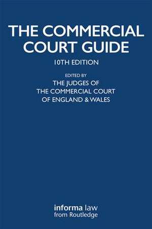 The Commercial Court Guide: (incorporating The Admiralty Court Guide) with The Financial List Guide and The Circuit Commercial (Mercantile) Court Guide de The Hon. Mr Justice Knowles