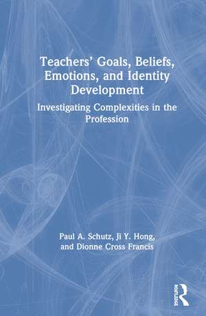 Teachers’ Goals, Beliefs, Emotions, and Identity Development: Investigating Complexities in the Profession de Paul A. Schutz