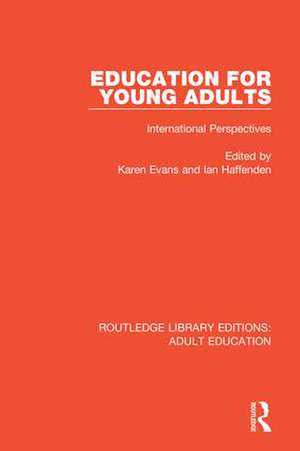 Education for Young Adults: International Perspectives de Karen Evans