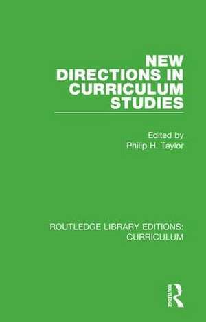 New Directions in Curriculum Studies de Philip H. Taylor