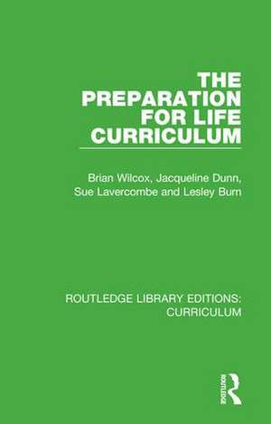 The Preparation for Life Curriculum de Brian Wilcox