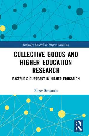 Collective Goods and Higher Education Research: Pasteur’s Quadrant in Higher Education de Roger Benjamin