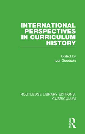 International Perspectives in Curriculum History de Ivor Goodson